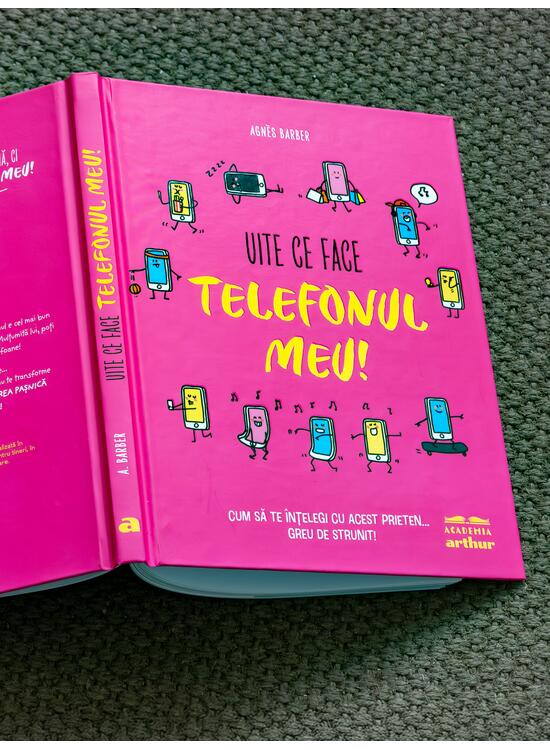 Copertă produs Uite ce face telefonul meu! Cum să te &icirc;nțelegi cu acest prieten... greu de strunit - gallery big 6