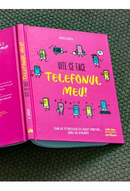 Copertă produs Uite ce face telefonul meu! Cum să te &icirc;nțelegi cu acest prieten... greu de strunit