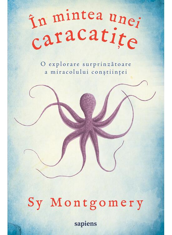 Copertă produs &Icirc;n mintea unei caracatițe: o explorare surprinzătoare a miracolului conştiinței - gallery big 1