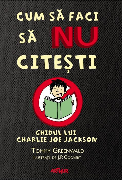 Copertă produs Cum să faci să NU citeşti. Ghidul lui Charlie Joe Jackson
