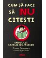 Copertă produs Cum să faci să NU citeşti. Ghidul lui Charlie Joe Jackson - thumb 1