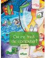 Copertă produs Cui i-e frică de computer? Juniorii - thumb 1