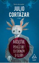 Copertă produs Axolotul. Povestiri cu cronopi şi glorii