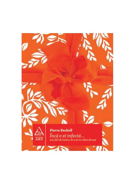 Copertă produs &Icirc;ncă o zi infectă... sau 365 de motive de a nu te ridica din pat - gallery big 1