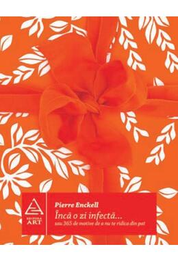 Copertă produs &Icirc;ncă o zi infectă... sau 365 de motive de a nu te ridica din pat