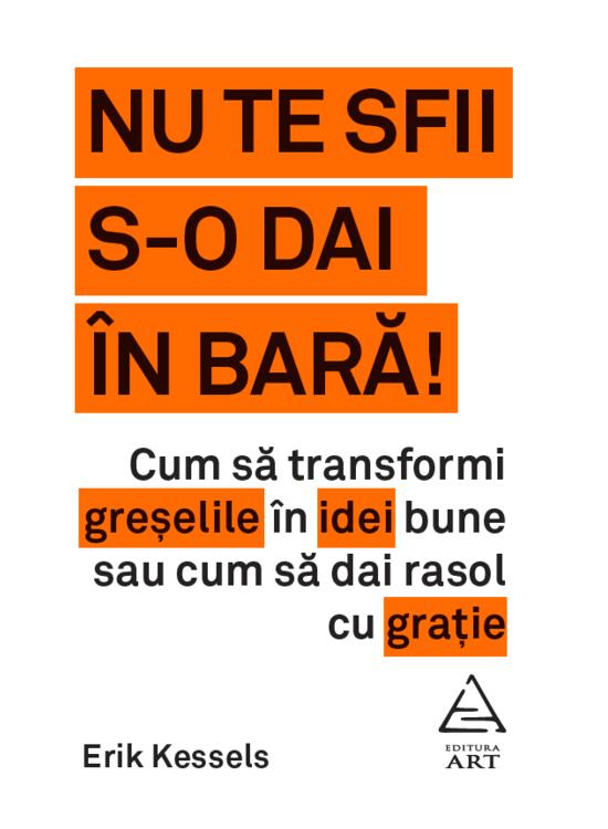 Copertă produs Nu te sfii s-o dai &icirc;n bară! - gallery big 1