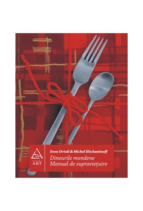 Copertă produs Dineurile mondene. Manual de supravieţuire