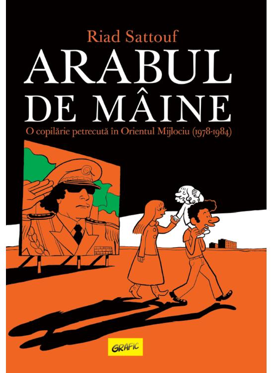 Copertă produs Arabul de m&acirc;ine. O copilărie petrecută &icirc;n Orientul Mijlociu (1978-1984) - gallery big 1